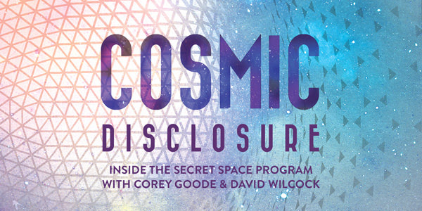 COSMIC DISCLOSURE: Secret Space Program Insider Debut Videos!!