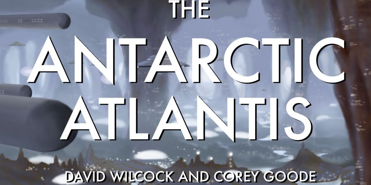 New Movie-Length Video: The Antarctic Atlantis [MUST SEE!!]